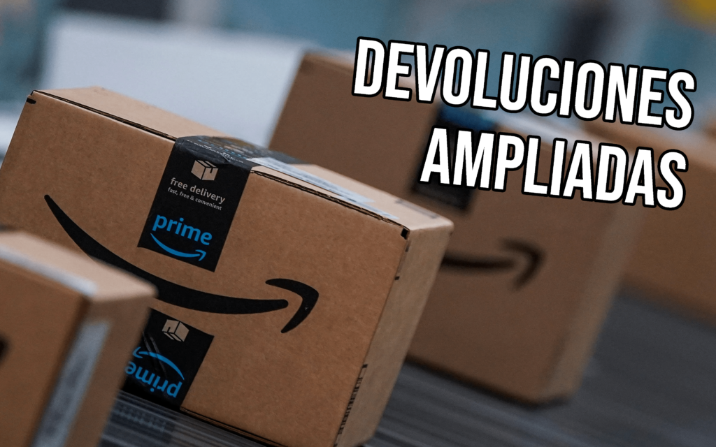 Amazon amplia sus Devoluciones, ¿hasta cuándo se puede devolver un producto comprado ahora?